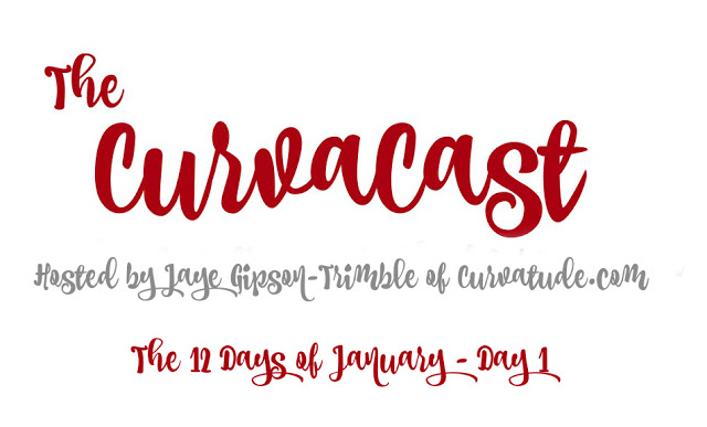 The Curvacast 12 Days of January 2017 Day 1